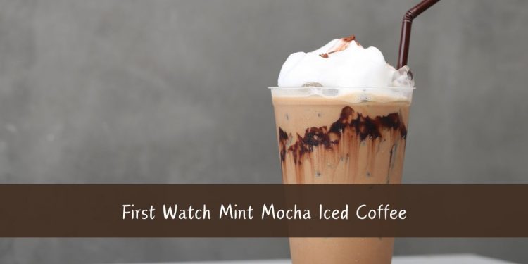 Frist Watch Mint Mocha Iced Coffee